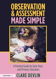Buy Observation, Assessment, Planning And Documentation In The Early Years : The “What, So What, Now Wha