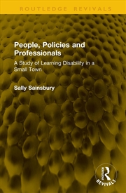 Buy People, Policies And Professionals: A Study Of Learning Disability In A Small Town : A Study Of Lear