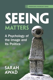 Buy Seeing Matters : A Psychology Of The Image And Its Politics