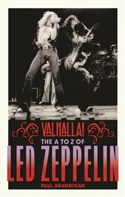 Buy Valhalla! (The A To Z Of Led Zeppelin)