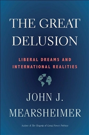 Buy The Great Delusion : Liberal Dreams And International Realities