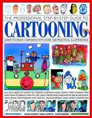 Buy Cartooning, The Professional Step-By-Step Guide To : Learn To Draw Cartoons With Over 1500 Practical