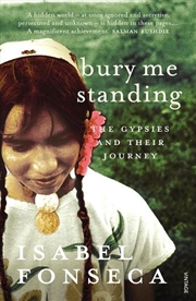 Buy Bury Me Standing : The Gypsies And Their Journey
