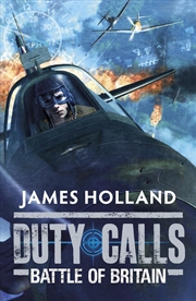 Buy Duty Calls: Battle Of Britain : World War 2 Fiction