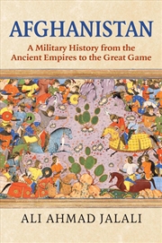 Buy Afghanistan : A Military History From The Ancient Empires To The Great Game