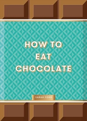 Buy How To Eat Chocolate