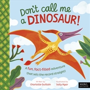 Buy Don't Call Me A Dinosaur!
