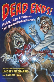 Buy Dead Ends!: Flukes, Flops & Failures That Sparked Medical Marvels