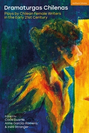 Buy Dramaturgas Chilenas: Plays By Chilean Female Writers In The Early 21Stcentury