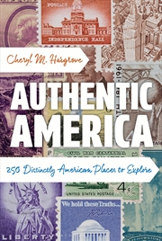 Buy Authentic America: 250 Distinctly American Places To Explore