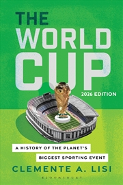 Buy The World Cup: A History Of The Planet's Biggest Sporting Event, 2026 Edition