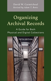 Buy Organizing Archival Records: A Guide For Both Physical And Digital Collections