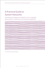 Buy A Practical Guide To System Networks: Modelling Paradigmatic Relations For Language Description In S