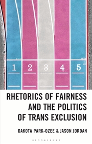 Buy Rhetorics Of Fairness And The Politics Of Trans Exclusion