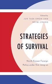 Buy Strategies Of Survival: North Korean Foreign Policy Under Kim Jong-Un
