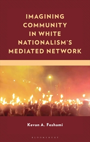 Buy Imagining Community In White Nationalism's Mediated Network