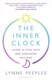 Buy The Inner Clock: Living In Sync With Our Circadian Rhythms