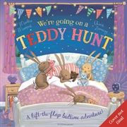 Buy We're Going On A Teddy Hunt: A Bedtime Lift-The-Flap Adventure