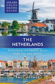 Buy Adlard Coles Shore Guide: The Netherlands: Everything You Need To Know When You Step Ashore
