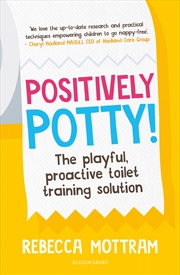 Buy Positively Potty: The Playful, Proactive Toilet Training Solution