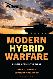 Buy Modern Hybrid Warfare: Russia Versus The West