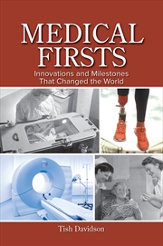 Buy Medical Firsts: Innovations And Milestones That Changed The World