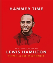 Buy Hammer Time: The Little Guide To Lewis Hamilton