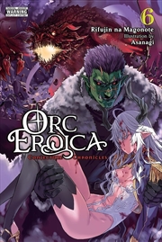 Buy Orc Eroica, Vol. 6 (Light Novel)