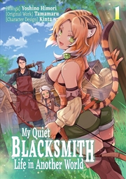 Buy My Quiet Blacksmith Life In Another World: Volume 1 (Manga)