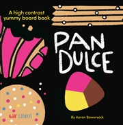 Buy Pan Dulce: A High Contrast Yummy Board Book (Bilingual: English/Spanish)
