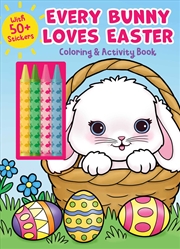 Buy Every Bunny Loves Easter Coloring & Activity Book With 4 Crayons And 50+ Stickers