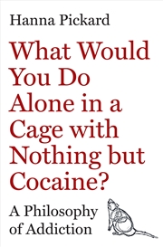 Buy What Would You Do Alone In A Cage With Nothing But Cocaine?