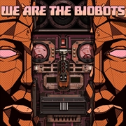 Buy We Are The Biobots