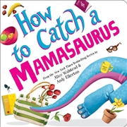Buy How To Catch A Mamasaurus