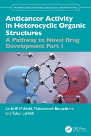 Buy Anticancer Activity In Heterocyclic Organic Structures A Pathway To Novel Drug Development Part 1