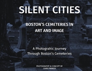 Buy Silent Cities - Boston's Cemeteries In Art And Image