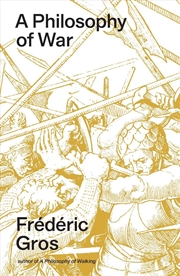 Buy A Philosophy Of War: Why We Fight