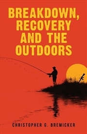 Buy Breakdown, Recovery, And The Outdoors