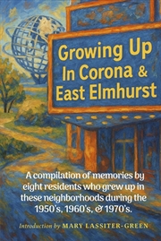 Buy Growing Up In Corona & East Elmhurst