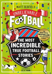 Buy The Most Incredible True Football Stories (You Never Knew)