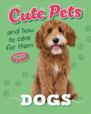 Buy Cute Pets! And How to Care For Them: Dogs