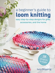 Buy A Beginner's Guide to Loom Knitting