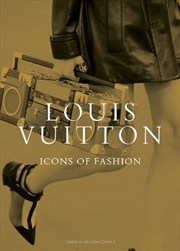 Buy Louis Vuitton: Icons Of Fashion