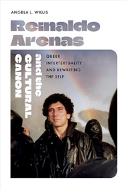 Buy Reinaldo Arenas And The Cultural Canon