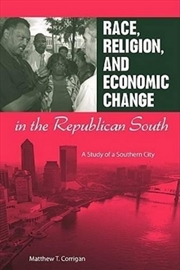 Buy Race, Religion, And Economic Change In The Republican South