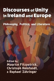 Buy Discourses Of Unity In Ireland And Europe