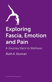 Buy Exploring Fascia, Emotion And Pain