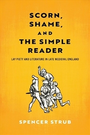 Buy Scorn, Shame, And The Simple Reader