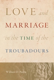 Buy Love And Marriage In The Time Of The Troubadours