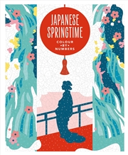 Buy Japanese Springtime: A Sophisticated Colour-By-Numbers Book For Adults